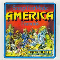 Patrick Sky - Songs That Made America Famous (Explicit)