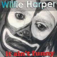 Willie Harper - It Ain't Funny