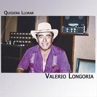 Valerio Longoria - Quisiera Llorar