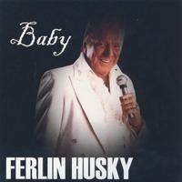 Ferlin Husky - Baby