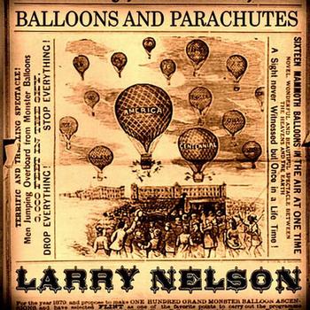 Larry Nelson - Balloons And Parachutes