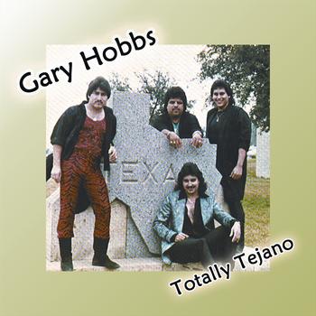 Gary Hobbs - Totally Tejano