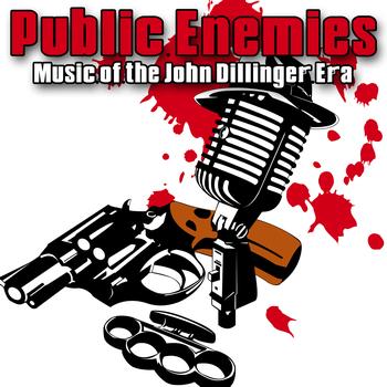 Various Artists - Public Enemies - Music Of The John Dillinger Era