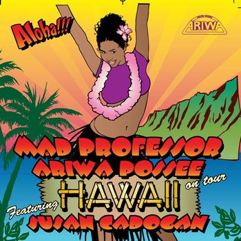 Mad Professor and Ariwa Possee feat. Susan Cadogan - Hawaii on Tour