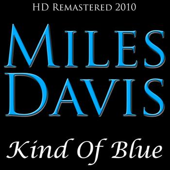 Miles Davis - Kind Of Blue - HD Re-Mastered 2010