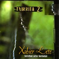 Xabier Lete - "Txirrita 2" Berrehun Urtez Bertsotan