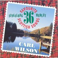 Carl Wilson - 36 Favourite Scottish Songs