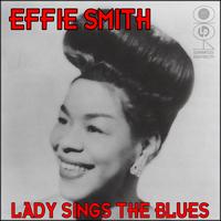Effie Smith - Lady Sings The Blues