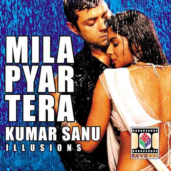 Kumar Sanu - Mila Pyar Tera (Illusions)