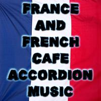 Bon Appétit Musique - France And French Cafe Accordion Music