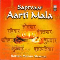 Rattan Mohan Sharma - Saptvaar Aarti Mala