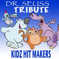 Kidz Hit Makers - Dr. Seuss Tribute