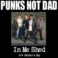 Punks Not Dad - In Me Shed