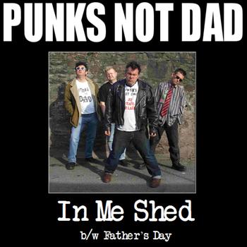 Punks Not Dad - In Me Shed
