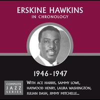 ERSKINE HAWKINS - Complete Jazz Series 1946 - 1947