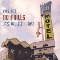 Lyle Ritz - No Frills - Jazz Ukulele and Bass