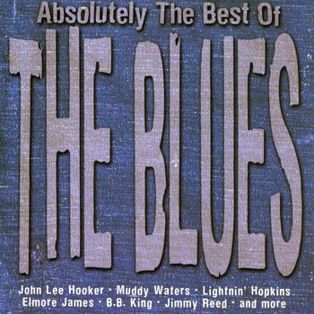 Various Artists - Absolutely The Best Of The Blues