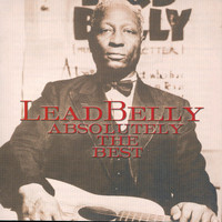 Lead Belly - Absolutely The Best