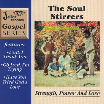 The Soul Stirrers - Strength Power and Love