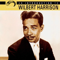 Wilbert Harrison - An Introduction to Wilbert Harrison