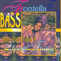 Fontella Bass - Now That I Found A Good Thing