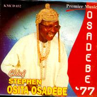 Chief Stephen Osita Osadebe - Osadebe 77