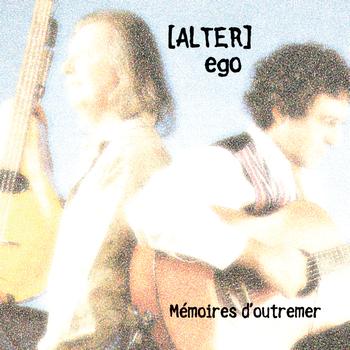 Alter Ego - Memoires d'outremer / Memories from Overseas