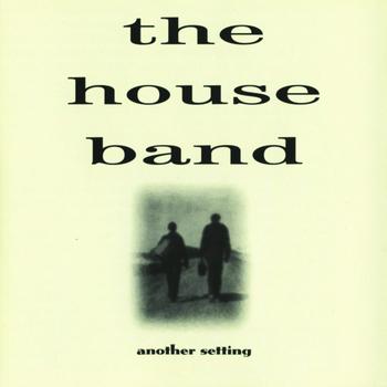 The House Band - Another Setting