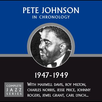 Pete Johnson - Complete Jazz Series 1947 - 1949