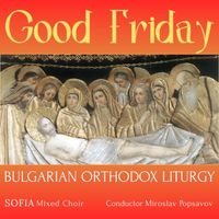Sofia Mixed Choir - Good Friday
