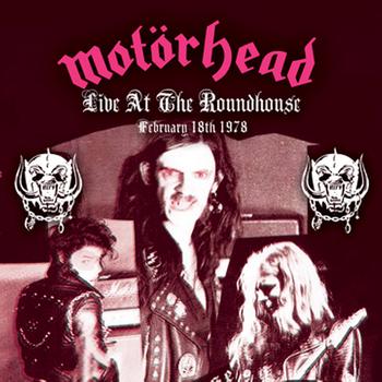 Motorhead - Live At The Roundhouse - February 18, 1978