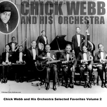 Chick Webb And His Orchestra - Chick Webb and His Orchestra Selected Favorites Volume 2