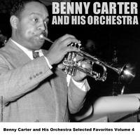 Benny Carter And His Orchestra - Benny Carter and His Orchestra Selected Favorites Volume 4