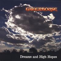 Greenhouse - Dreams and High Hopes