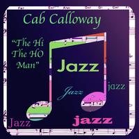 Cab Calloway - The Hi The Ho Man