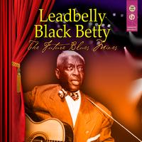 Leadbelly - Black Betty - The Future Blues Mixes