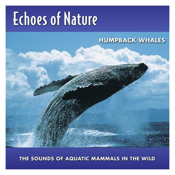 Echoes Of Nature - Humpback Whales