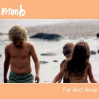 Friends - Far and Away