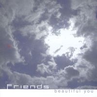 Friends - Beautiful You