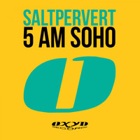 Saltpervert - 5 AM Soho