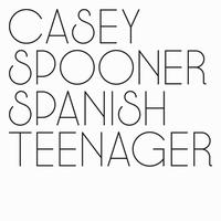 Casey Spooner - Spanish Teenager