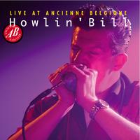Howlin' Bill - Live at Ancienne Belgique