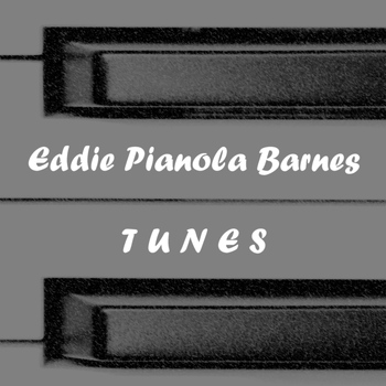 Eddie Pianola Barnes - Tunes
