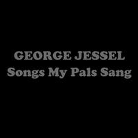 George Jessel - Songs My Pals Sang