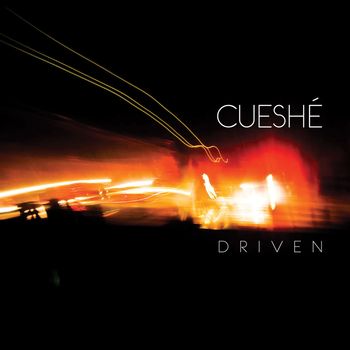 Cueshé - Driven