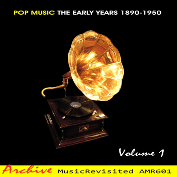 Various Artists - Pop Music The Early Years 1890-1950, Vol. 1