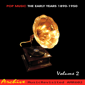 Various Artists - Pop Music The Early Years 1890-1950, Vol. 2
