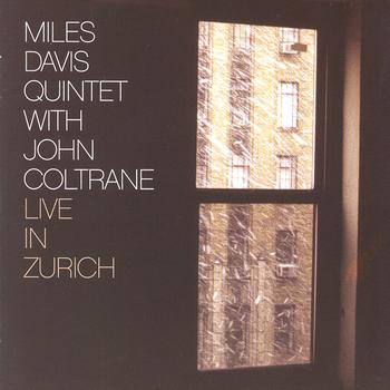 Miles Davis Quintet & John Coltrane - Live In Zurich
