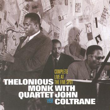 Thelonious Monk Quartet With John Coltrane - Complete Live At The Five Spot 1958