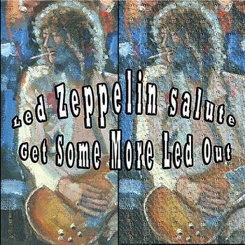 Various Artists - Led Zeppelin Salute - Get Some More Led Out
